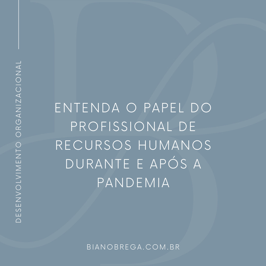 Entenda o papel do profissional de Recursos Humanos durante e após a pandemia